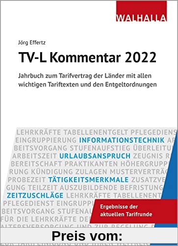 TV-L Kommentar 2022: Subskriptionspreis bis Erscheinen: Jahrbuch zum Tarifvertrag der Länder mit allen wichtigen Tariftexten und den Entgeltordnungen